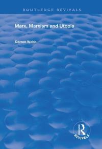 Book Cover for Marx, Marxism and Utopia by Darren Webb