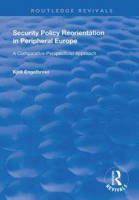 Book Cover for Security Policy Reorientation in Peripheral Europe by Kjell Engelbrekt