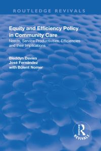 Book Cover for Equity and Efficiency Policy in Community Care by Bleddyn Davies, José Fernández