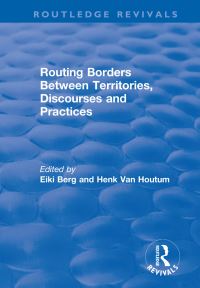 Book Cover for Routing Borders Between Territories, Discourses and Practices by HVan Houltum, Eiki Berg