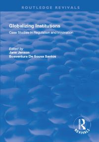 Book Cover for Globalizing Institutions by Jane Jenson, Boaventura de Sousa Santos