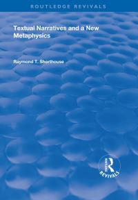 Book Cover for Textual Narratives and a New Metaphysics by Raymond T Shorthouse