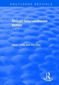 Book Cover for African Interventionist States by Oliver Furley, Roy May