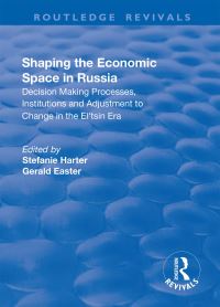 Book Cover for Shaping the Economic Space in Russia by Stefanie Harter, Gerald Easter