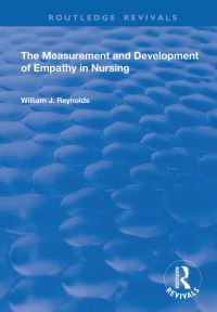 Book Cover for The Measurement and Development of Empathy in Nursing by William J Reynolds