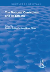 Book Cover for The National Curriculum and Its Effects by Cedric Cullingford, Paul Oliver