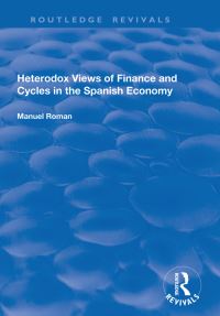 Book Cover for Heterodox Views of Finance and Cycles in the Spanish Economy by Manuel Roman
