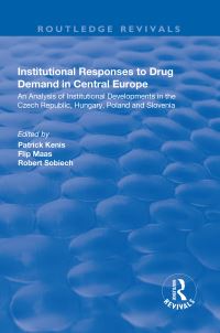 Book Cover for Institutional Responses to Drug Demand in Central Europe by Patrick Kenis, Flip Maas, Robert Sobiech