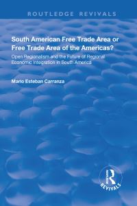 Book Cover for South American Free Trade Area or Free Trade Area of the Americas? by Mario Esteban Carranza