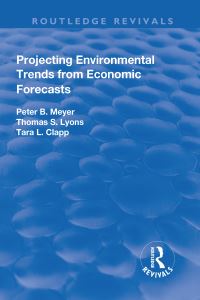 Book Cover for Projecting Environmental Trends from Economic Forecasts by Peter B Meyer, Thomas S Lyons, Tara L Clapp