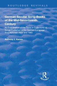 Book Cover for German Secular Song-Books of the Mid-Seventeenth Century: by Anthony J Harper
