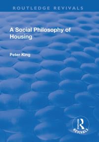 Book Cover for A Social Philosophy of Housing by Peter King