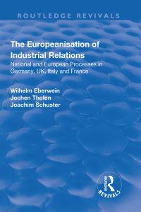 Book Cover for The Europeanisation of Industrial Relations by Wilhelm Eberwein, Jochen Tholen, Joachim Schuster