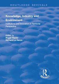 Book Cover for Knowledge, Industry and Environment by Richard Le Heron, Roger Hayter
