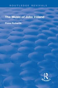 Book Cover for The Music of John Ireland by Fiona Richards