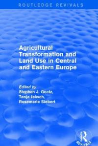 Book Cover for Agricultural Transformation and Land Use in Central and Eastern Europe by Stephan J Goetz, Tanja Jaksch
