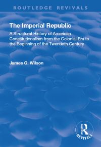 Book Cover for The Imperial Republic by James G Wilson
