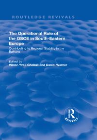Book Cover for The Operational Role of the OSCE in South-Eastern Europe by VictorYves Ghebali, Daniel Warner