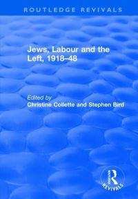 Book Cover for Jews, Labour and the Left, 1918-48 by Christine Collette, Stephen Bird