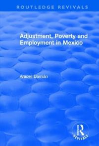Book Cover for Adjustment, Poverty and Employment in Mexico by Araceli Damian