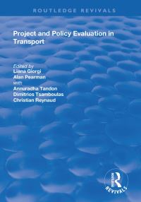 Book Cover for Project and Policy Evaluation in Transport by Liana Giorgi, Alan Pearman, Annuradha Tandon, Dimitrios Tsamboulas