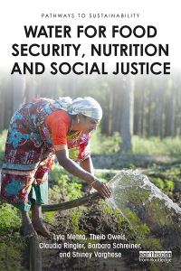 Book Cover for Water for Food Security, Nutrition and Social Justice by Lyla Mehta, Theib Yousef Oweis, Claudia Ringler, Barbara Schreiner, Shiney Varghese