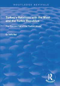 Book Cover for Turkey's Relations With the West and the Turkic Republics by Idris Bal
