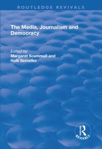 Book Cover for The Media, Journalism and Democracy by Margaret Scammell, Holli Semetko