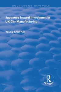 Book Cover for Japanese Inward Investment in UK Car Manufacturing by YoungChan Kim