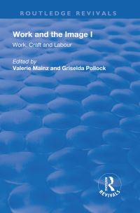 Book Cover for Work and the Image by Valerie Mainz, Griselda Pollock