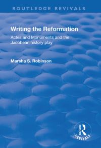 Book Cover for Writing the Reformation by Marsha S Robinson