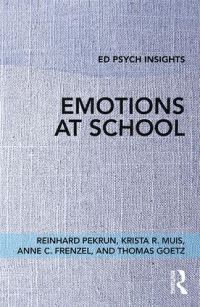 Book Cover for Emotions at School by Reinhard Pekrun, Krista R Muis, Anne C Frenzel, Thomas Götz