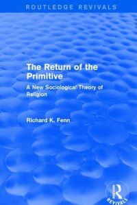 Book Cover for The Return of the Primitive by Richard K Fenn