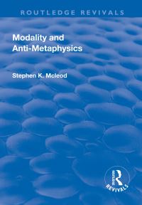 Book Cover for Modality and Anti-Metaphysics by Stephen K McLeod