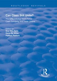 Book Cover for Can Class Still Unite? by Guy van Gyes, Hans de Witte, Patrick Pasture