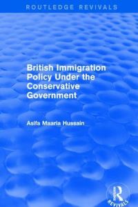 Book Cover for British Immigration Policy Under the Conservative Government by Asifa Hussain