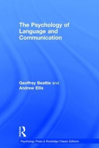Book Cover for The Psychology of Language and Communication by Geoffrey Beattie, Andrew W Ellis