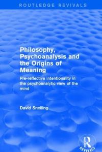 Book Cover for Revival: Philosophy, Psychoanalysis and the Origins of Meaning (2001) by David Snelling