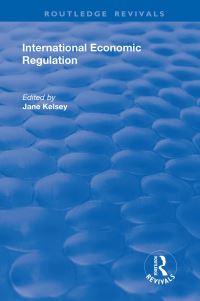 Book Cover for International Economic Regulation by Jane Kelsey