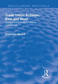 Book Cover for Trade Union Activists, East and West by Guglielmo Meardi