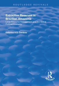 Book Cover for Extractive Reserves in Brazilian Amazonia by Catarina AS Cardoso