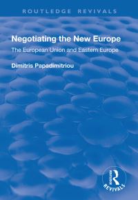 Book Cover for Negotiating the New Europe by Dimitris Papadimitriou