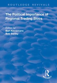 Book Cover for The Political Importance of Regional Trading Blocs by Bart Kerremans, Bob Switky