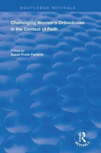 Book Cover for Challenging Women's Orthodoxies in the Context of Faith by Susan Frank Parsons