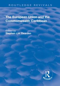 Book Cover for The European Union and the Commonwealth Caribbean by Stephen JH Dearden