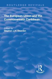 Book Cover for The European Union and the Commonwealth Caribbean by Stephen J H Dearden