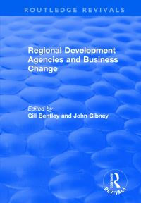 Book Cover for Regional Development Agencies and Business Change by Gill Bentley, John Gibney