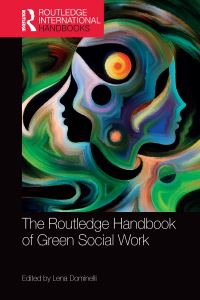 Book Cover for The Routledge Handbook of Green Social Work by Lena Dominelli