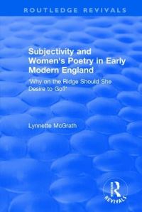 Book Cover for Subjectivity and Women's Poetry in Early Modern England by Lynnette McGrath
