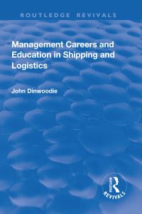 Book Cover for Management Careers and Education in Shipping and Logistics by John Dinwoodie